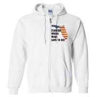 Florida Where Woke Goes To Die Funny Retro Full Zip Hoodie