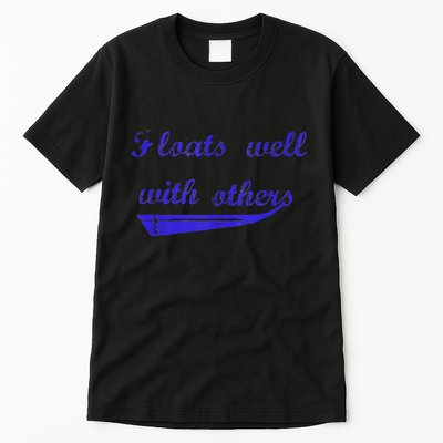 Floats Well With Others Tall T-Shirt