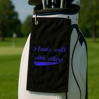 Floats Well With Others Golf Towel