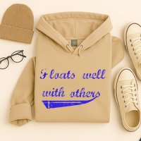 Floats Well With Others Hoodie
