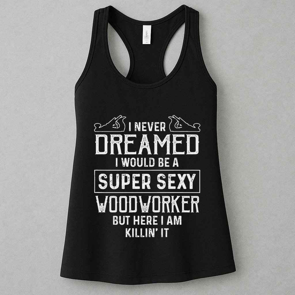 Funny Woodworking Woodworker Gift Womens Tank Top