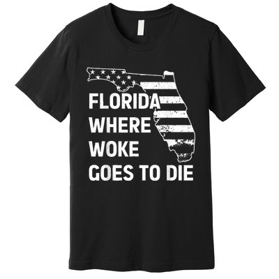 Florida Where Woke Goes To Die Funny Retro Premium T-Shirt