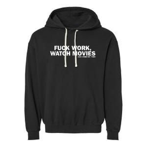 Fuck Work Watch Movies Guillermo Del Toro Garment-Dyed Fleece Hoodie