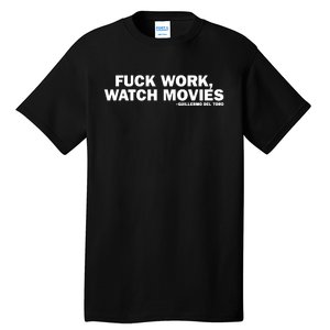 Fuck Work Watch Movies Guillermo Del Toro Tall T-Shirt