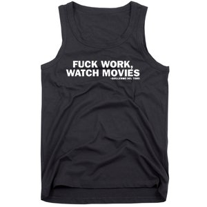 Fuck Work Watch Movies Guillermo Del Toro Tank Top