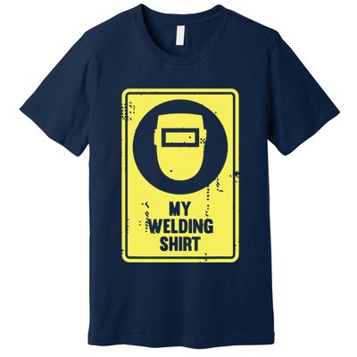 Funny Welder Who Loves Welding Premium T-Shirt
