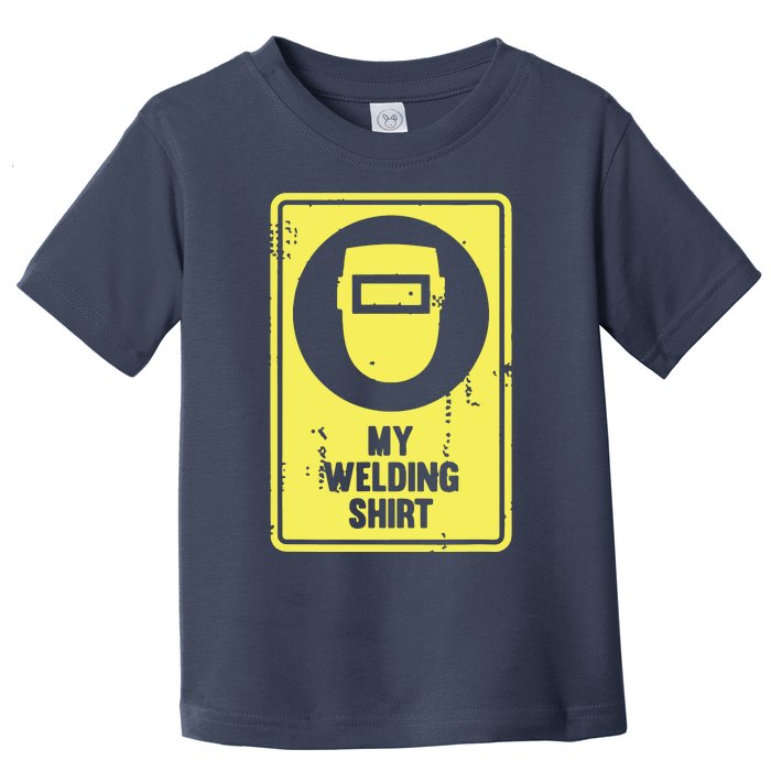 Funny Welder Who Loves Welding Toddler T-Shirt