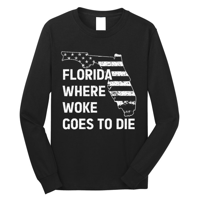 Florida Where Woke Goes To Die Funny Retro Long Sleeve Shirt