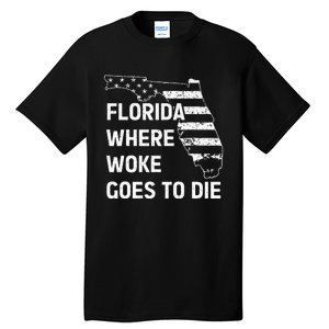 Florida Where Woke Goes To Die Funny Retro Tall T-Shirt