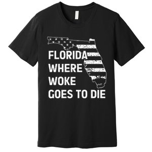 Florida Where Woke Goes To Die Funny Retro Premium T-Shirt