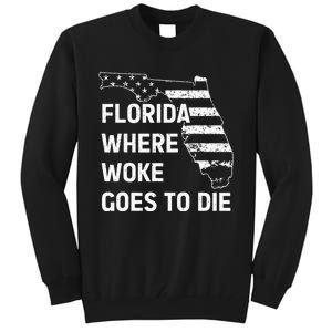 Florida Where Woke Goes To Die Funny Retro Tall Sweatshirt