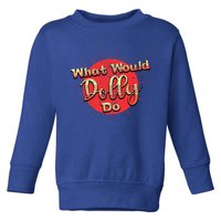 Funny What Would Dolly Do Vintage Distressed Retro Gift Toddler Sweatshirt