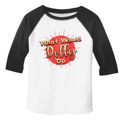 Funny What Would Dolly Do Vintage Distressed Retro Gift Toddler Fine Jersey T-Shirt