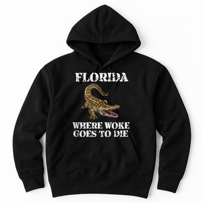 Florida Where Woke Goes To Die Alligator Hoodie