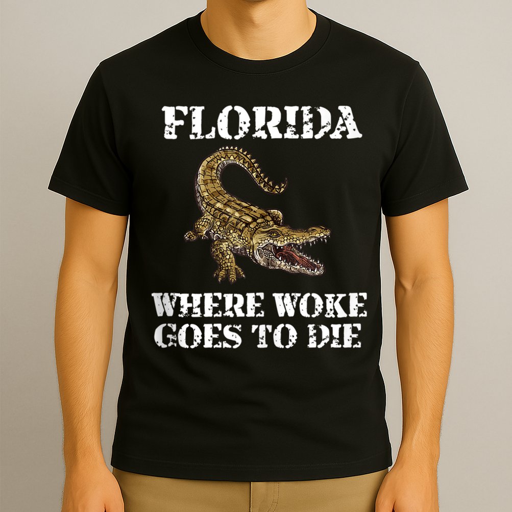 Florida Where Woke Goes To Die Alligator T-Shirt