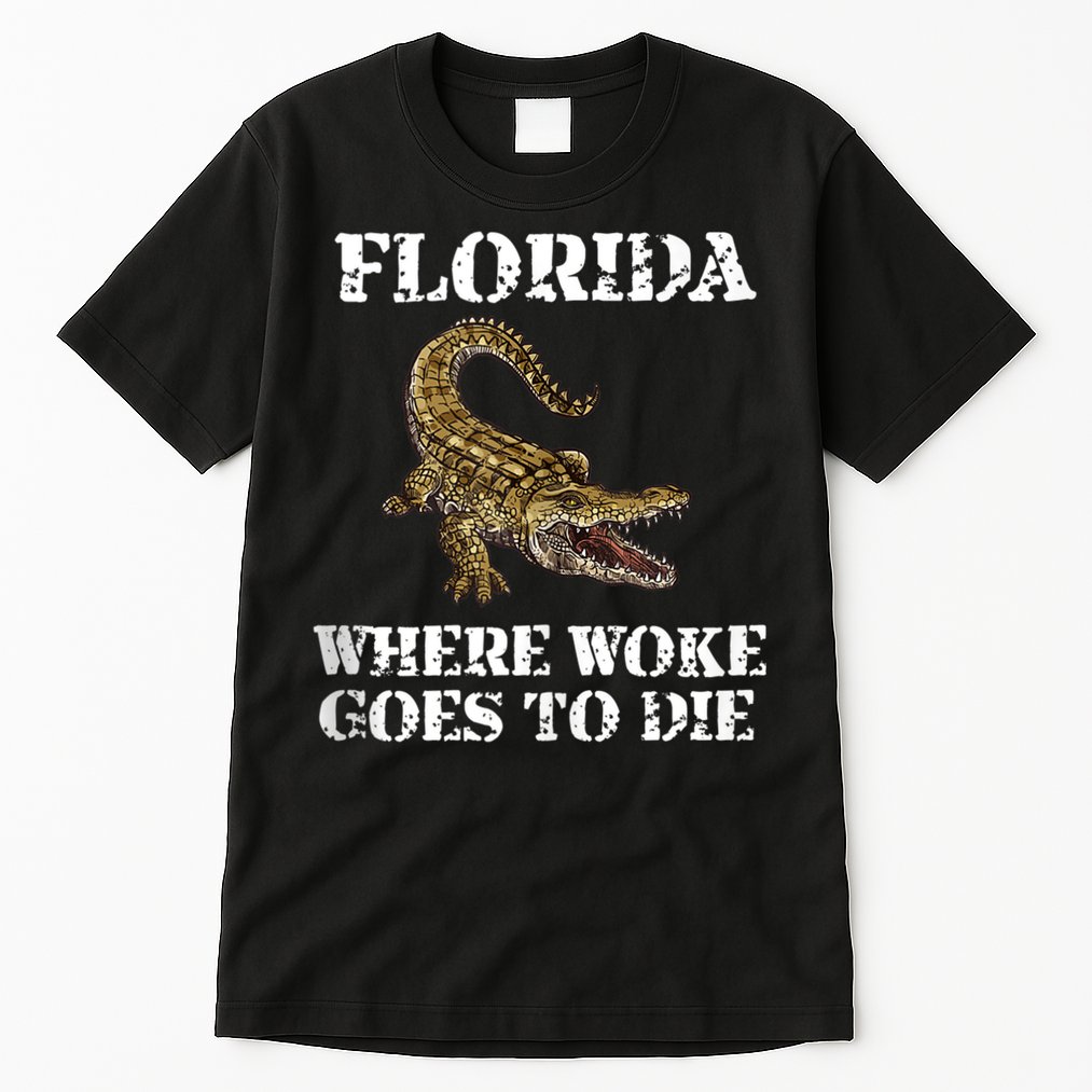 Florida Where Woke Goes To Die Alligator Tall T-Shirt