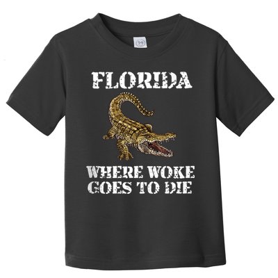 Florida Where Woke Goes To Die Alligator Toddler T-Shirt