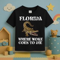 Florida Where Woke Goes To Die Alligator Toddler T-Shirt