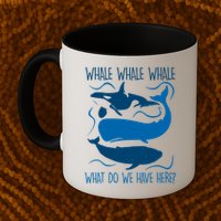 Funny Whale Whale Whale What Do We Have Here? Mug