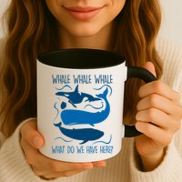Funny Whale Whale Whale What Do We Have Here? Mug