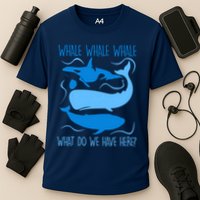 Funny Whale Whale Whale What Do We Have Here? Cooling Performance Crew T-Shirt