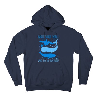 Funny Whale Whale Whale What Do We Have Here? Hoodie