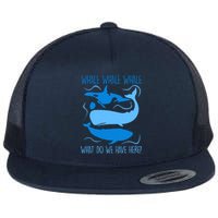 Funny Whale Whale Whale What Do We Have Here? Flat Bill Trucker Hat