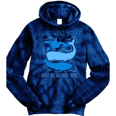 Funny Whale Whale Whale What Do We Have Here? Tie Dye Hoodie