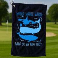 Funny Whale Whale Whale What Do We Have Here? Golf Towel