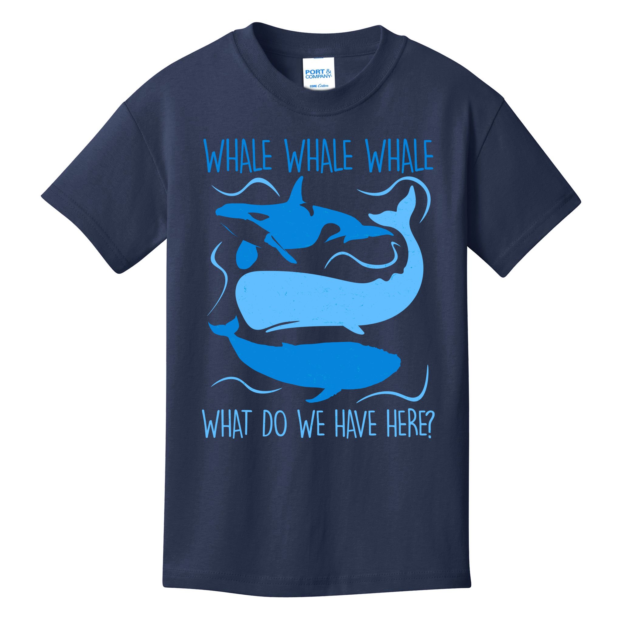 Funny Whale Whale Whale What Do We Have Here? Kids T-Shirt