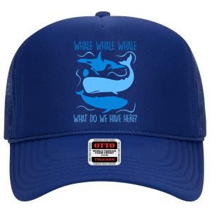 Funny Whale Whale Whale What Do We Have Here? High Crown Mesh Back Trucker Hat