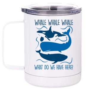 Funny Whale Whale Whale What Do We Have Here? 12 oz Stainless Steel Tumbler Cup