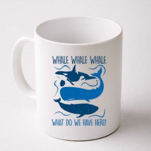 Funny Whale Whale Whale What Do We Have Here? Coffee Mug