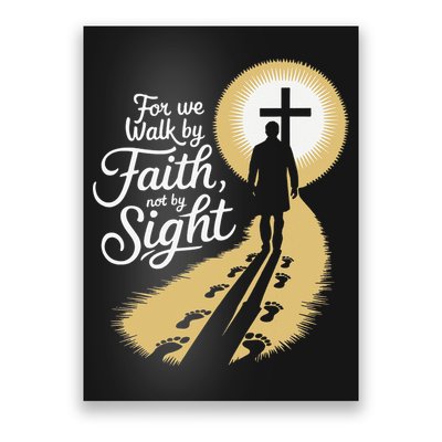 For We Walk Faith Not By Sight Christian Bible Verse Poster