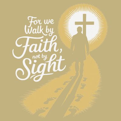 For We Walk Faith Not By Sight Christian Bible Verse T-Shirt