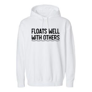 Floats Well With Others Funny Summer Joke Garment-Dyed Fleece Hoodie