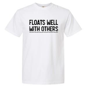 Floats Well With Others Funny Summer Joke Garment-Dyed Heavyweight T-Shirt