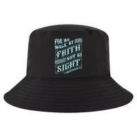 For We Walk By Faith Not By Sight Cool Comfort Performance Bucket Hat