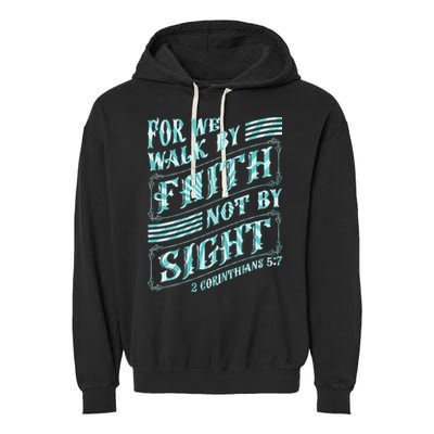 For We Walk By Faith Not By Sight Garment-Dyed Fleece Hoodie