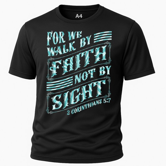 For We Walk By Faith Not By Sight Cooling Performance Crew T-Shirt