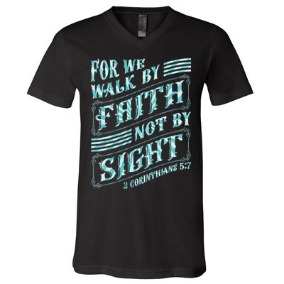 For We Walk By Faith Not By Sight V-Neck T-Shirt