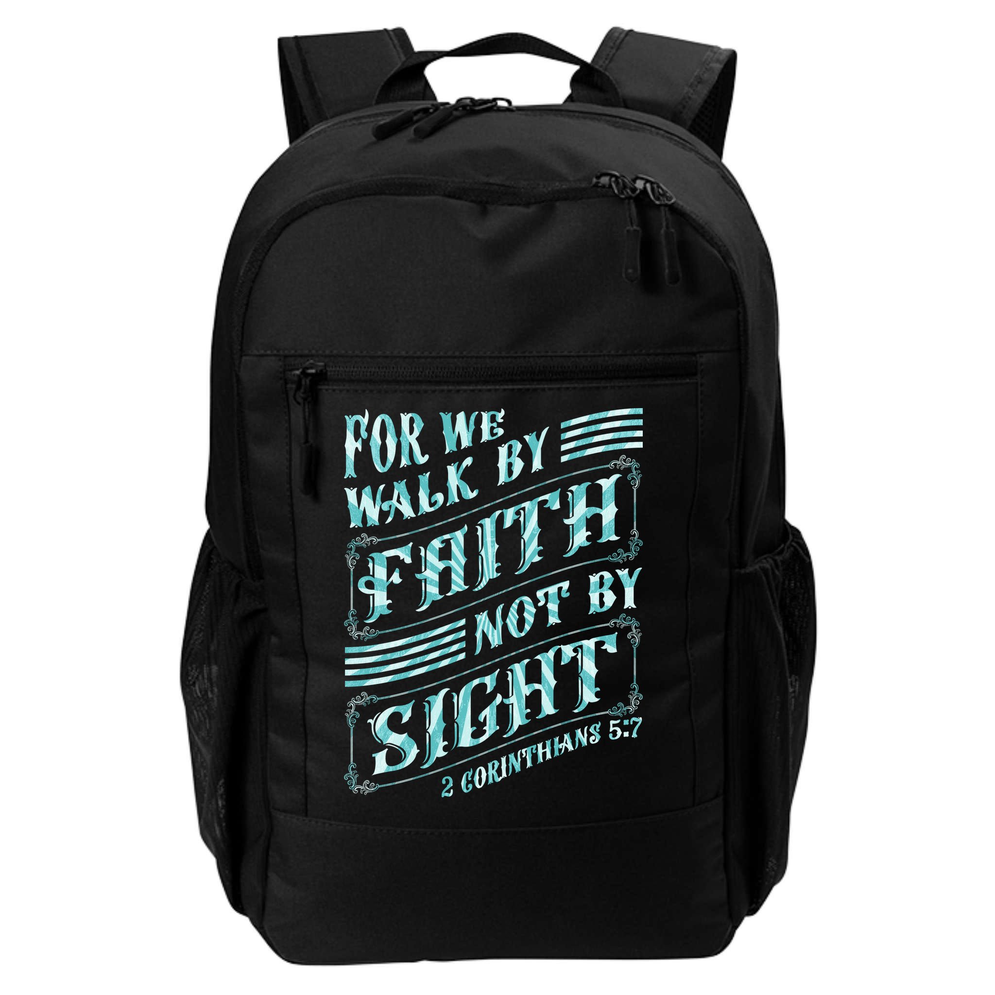 For We Walk By Faith Not By Sight Backpack