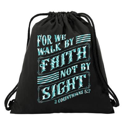 For We Walk By Faith Not By Sight Drawstring Bag