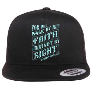 For We Walk By Faith Not By Sight Flat Bill Trucker Hat