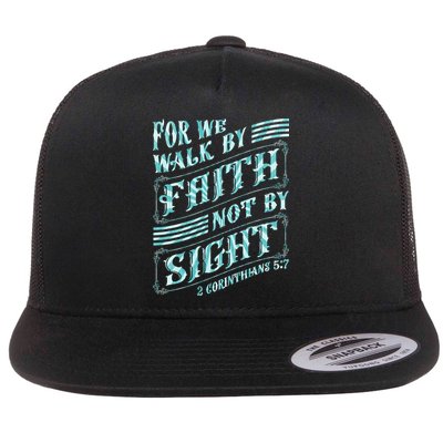 For We Walk By Faith Not By Sight Flatbill Hat