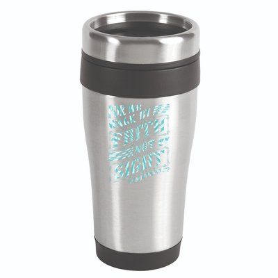 For We Walk By Faith Not By Sight 16oz Travel Tumbler