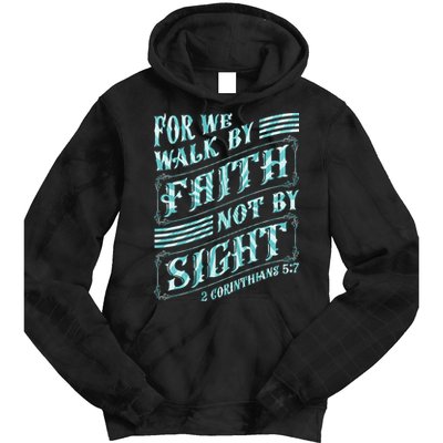For We Walk By Faith Not By Sight Tie Dye Hoodie