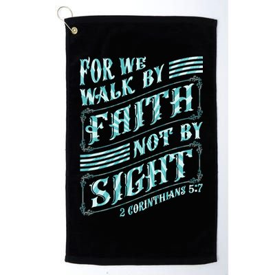 For We Walk By Faith Not By Sight Golf Towel