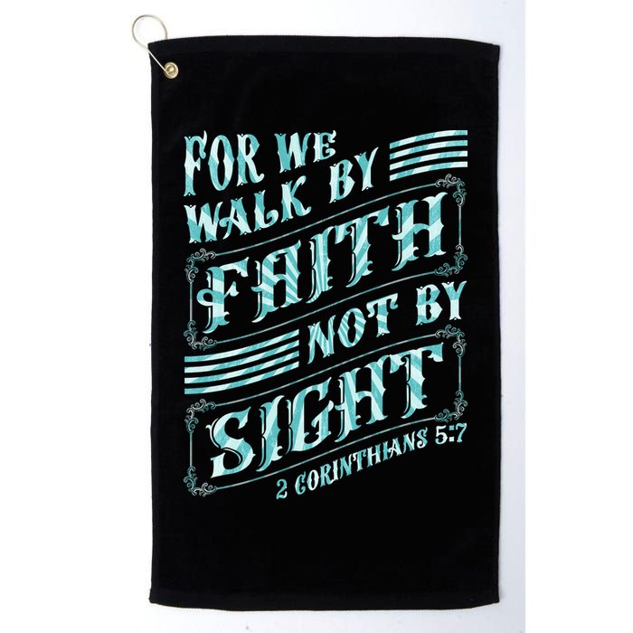 For We Walk By Faith Not By Sight Golf Towel