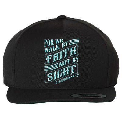 For We Walk By Faith Not By Sight Wool Snapback Cap